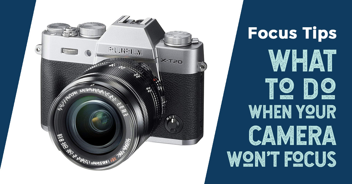 How to Fix a Camera That Won’t Focus