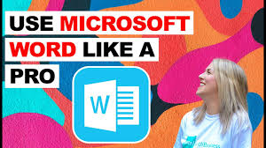 How to Use Microsoft Word Like a Pro