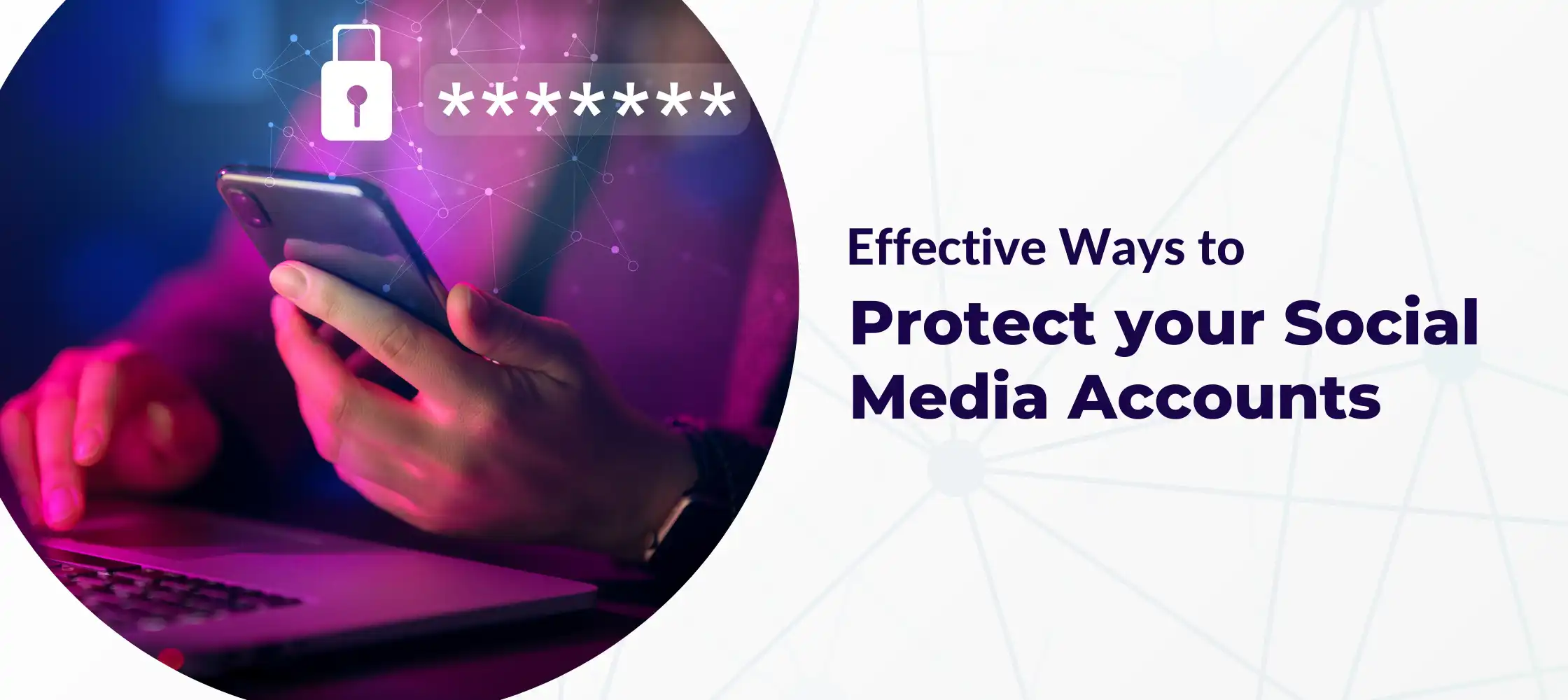 How to Protect Your Social Media Accounts from Hackers